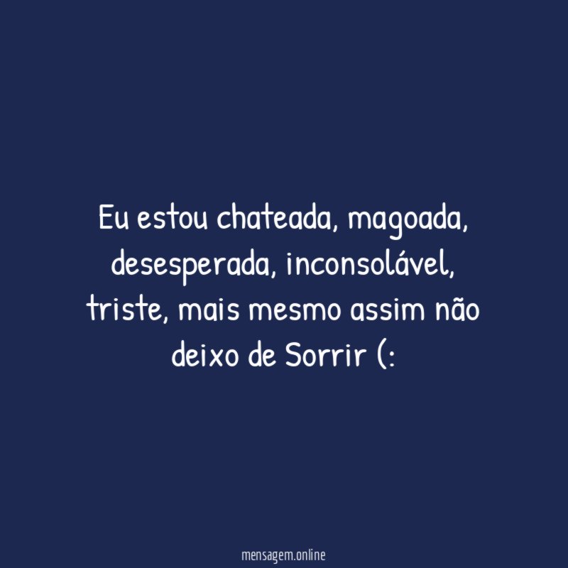 Eu estou chateada