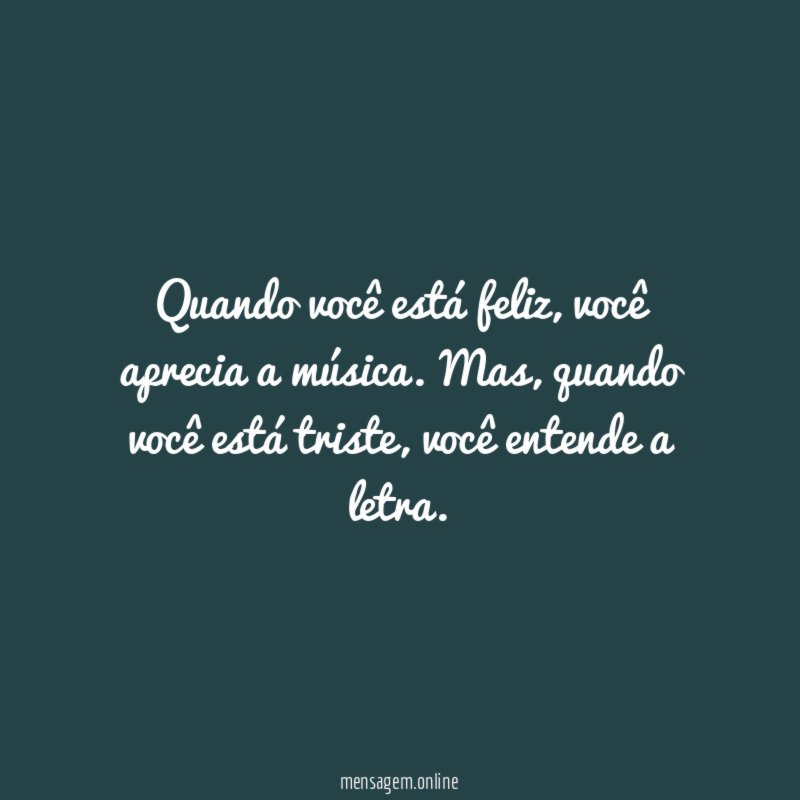Quando você está feliz