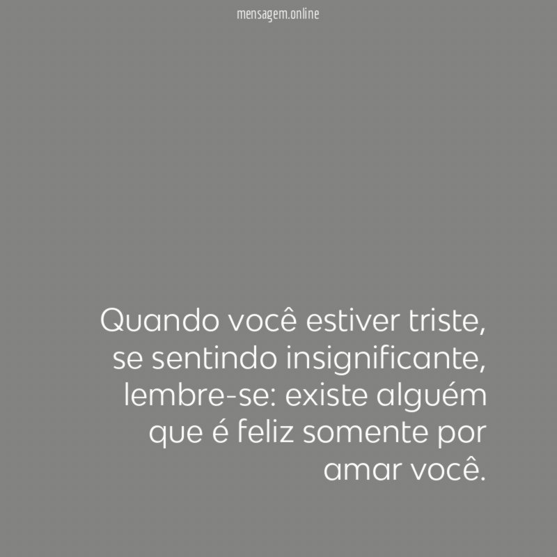 Quando você estiver triste