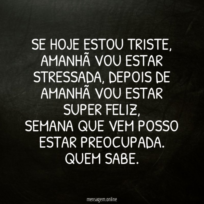Se hoje estou triste