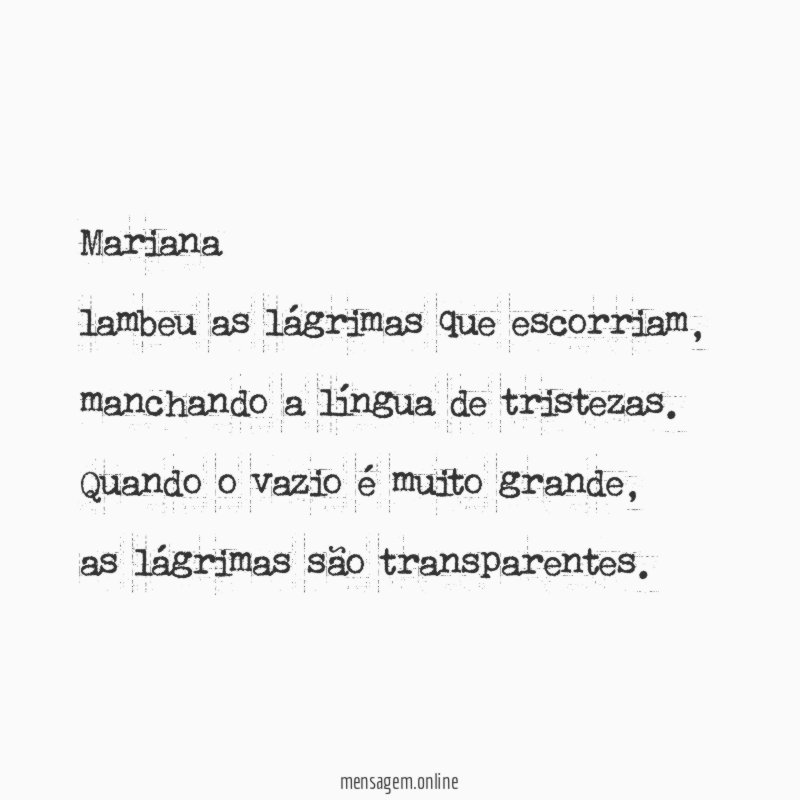 Mariana lambeu as lágrimas que escorriam