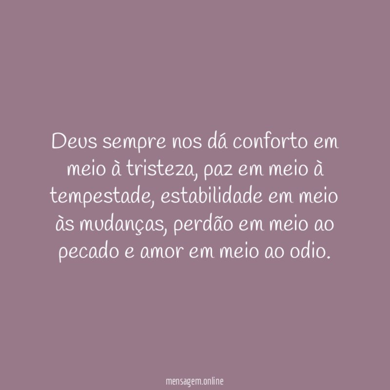 Deus sempre nos dá conforto em meio à tristeza