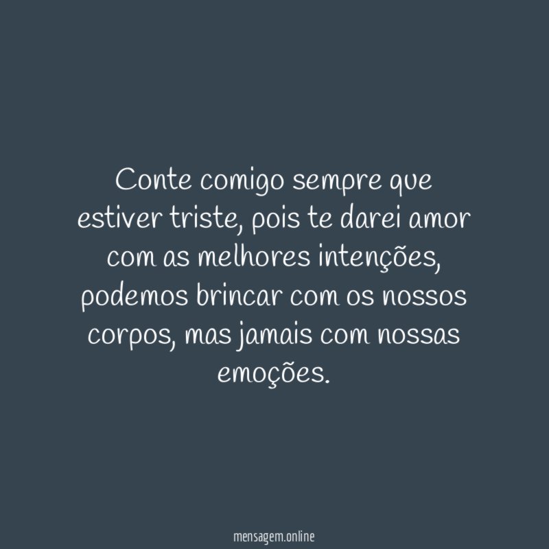 Conte comigo sempre que estiver triste