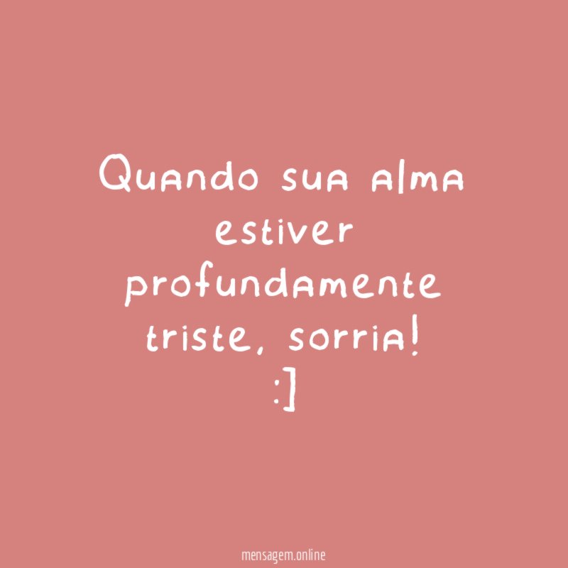 Quando sua alma estiver profundamente triste
