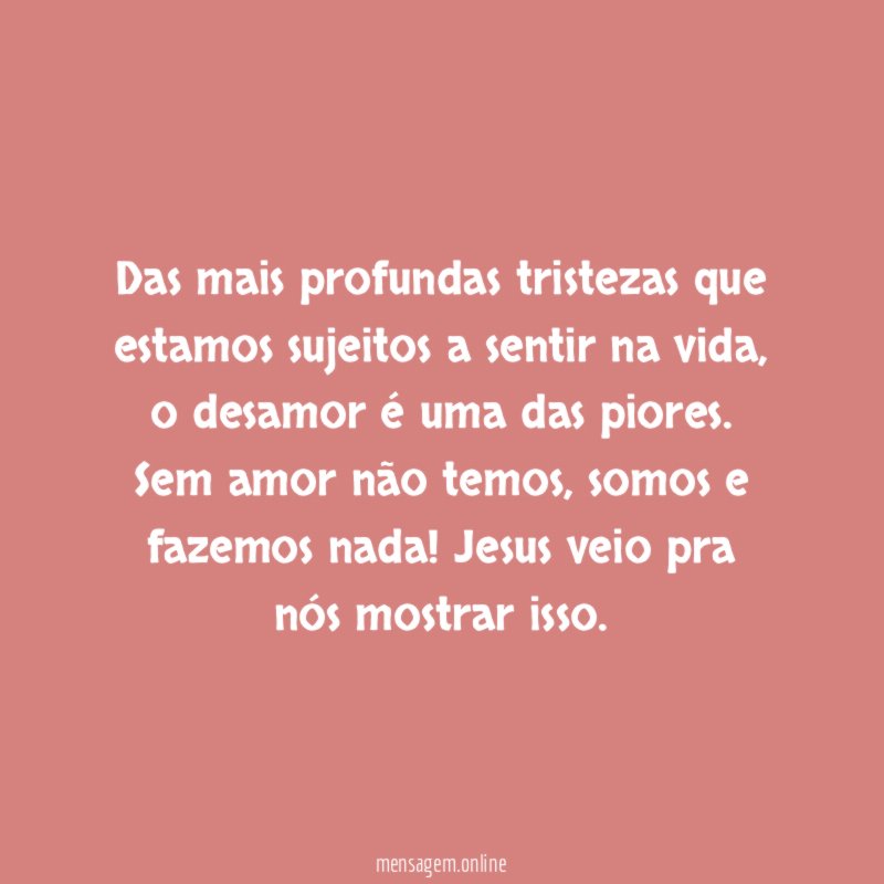 Das mais profundas tristezas que estamos sujeitos a sentir na vida