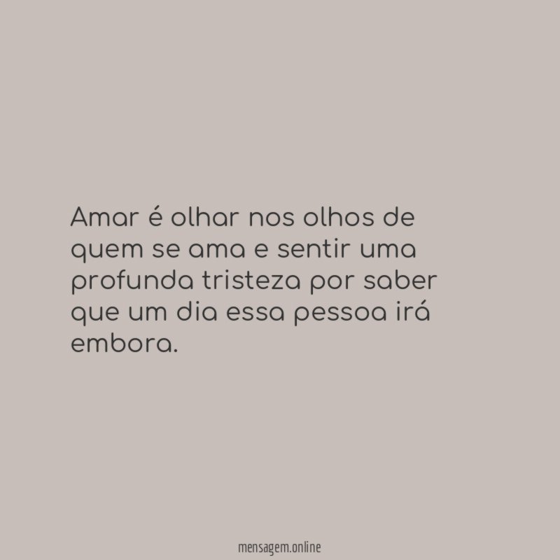 Amar é olhar nos olhos de quem se