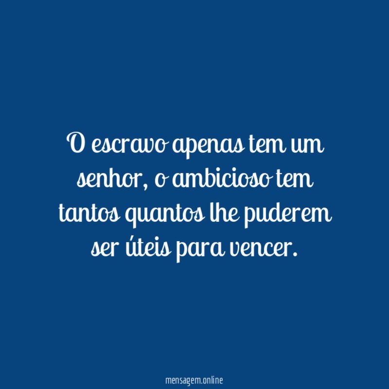 O escravo apenas tem um senhor