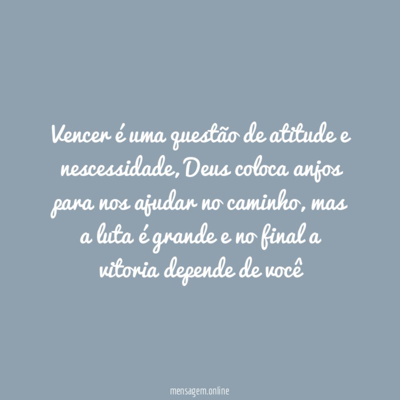 vencer é uma questão de atitude e nescessidade