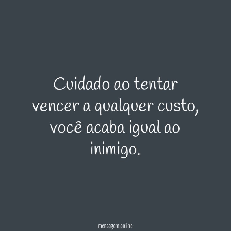 Cuidado ao tentar vencer a qualquer custo
