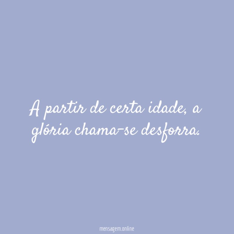 A partir de certa idade