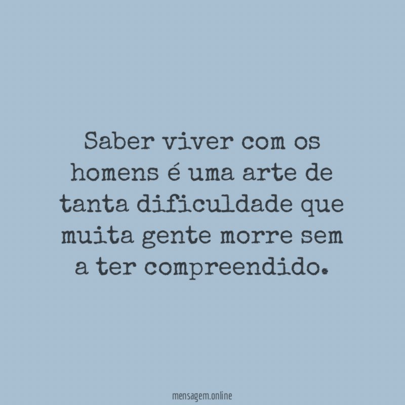 Saber viver com os homens é uma arte