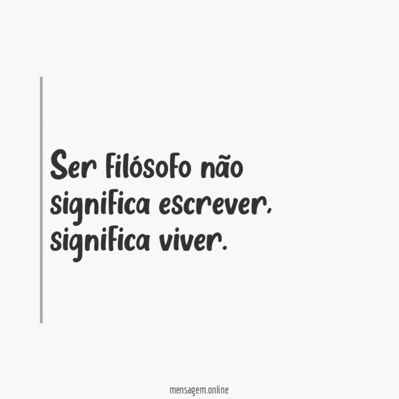 Ser filósofo não significa escrever