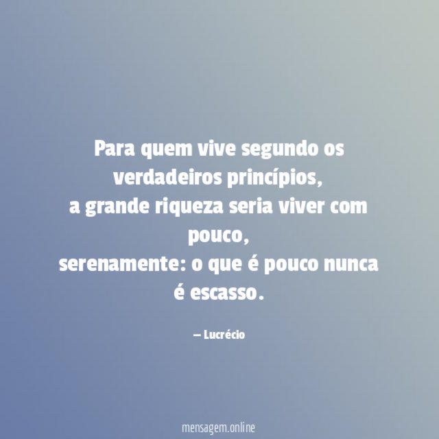 Para quem vive segundo os verdadeiros princípios