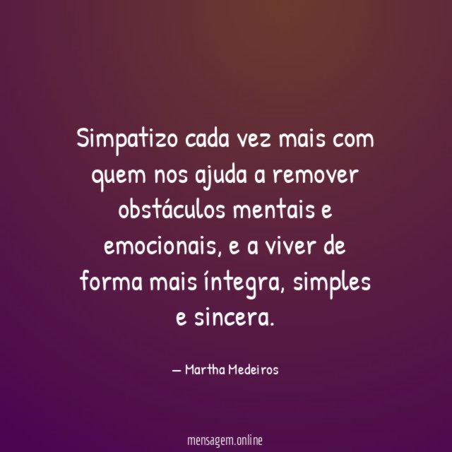 Simpatizo cada vez mais com quem nos ajuda