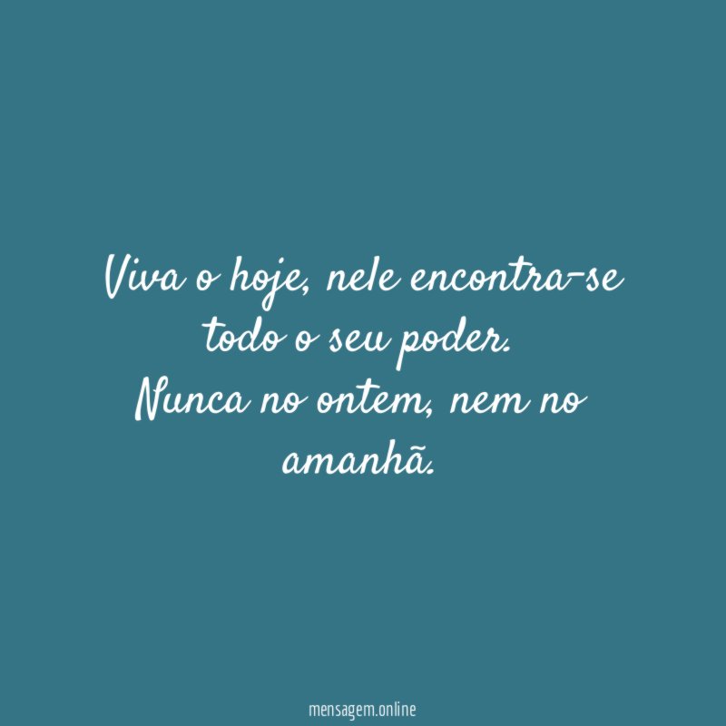 Viva o hoje