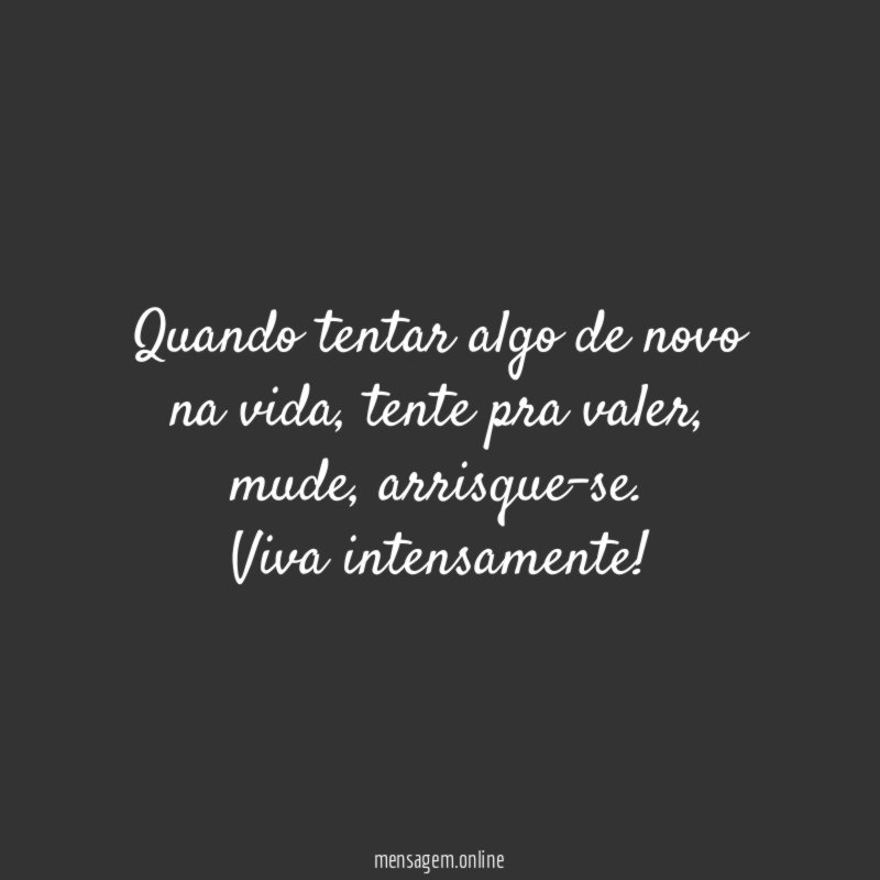 Quando tentar algo de novo na vida
