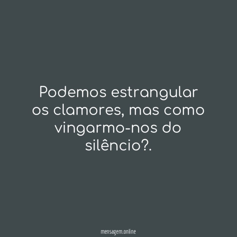 Podemos estrangular os clamores