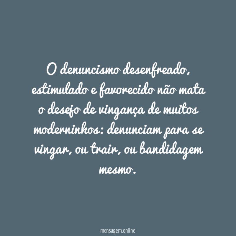 O denuncismo desenfreado