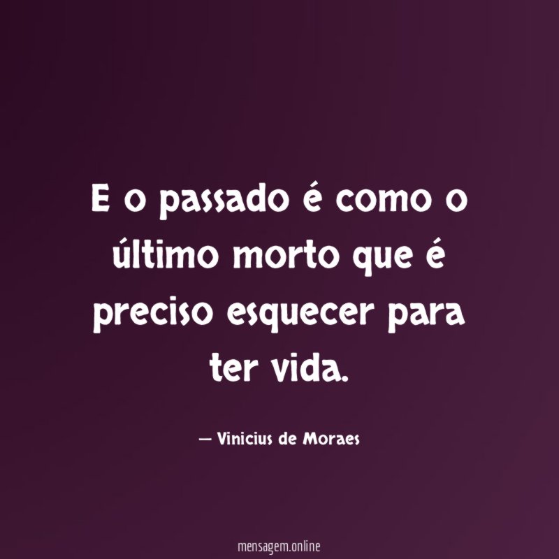 E o passado é como o último morto