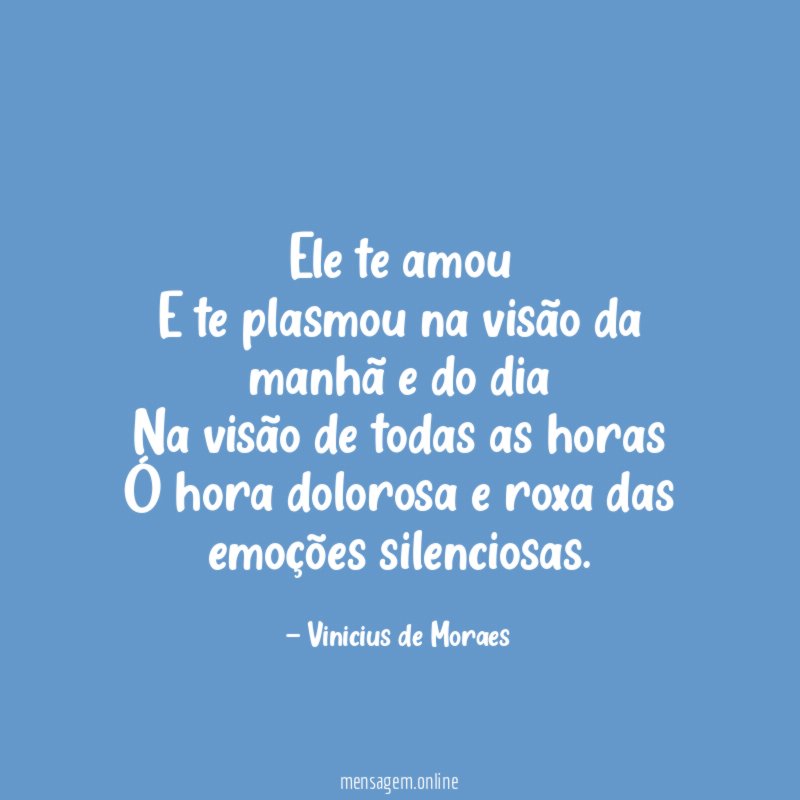 Ele te amou E te plasmou na visão da
