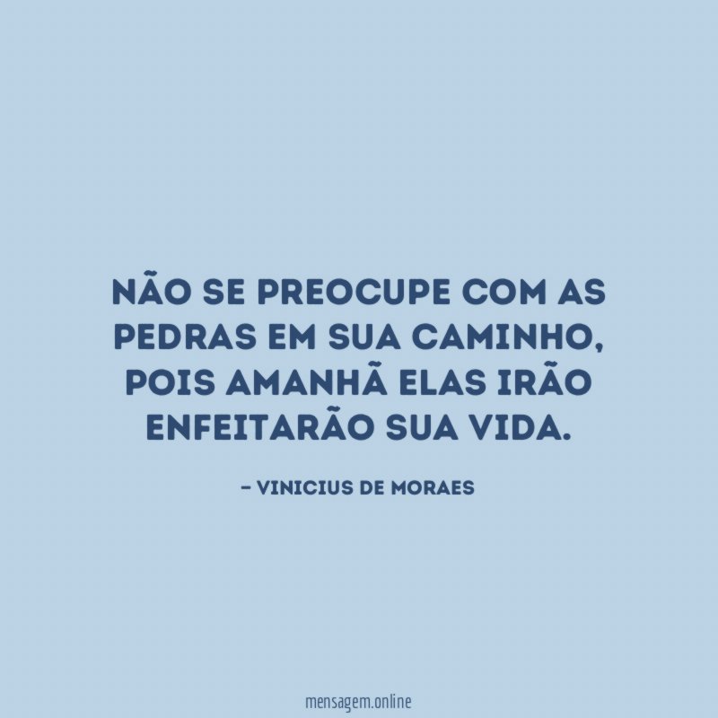 Não se preocupe com as pedras em sua caminho
