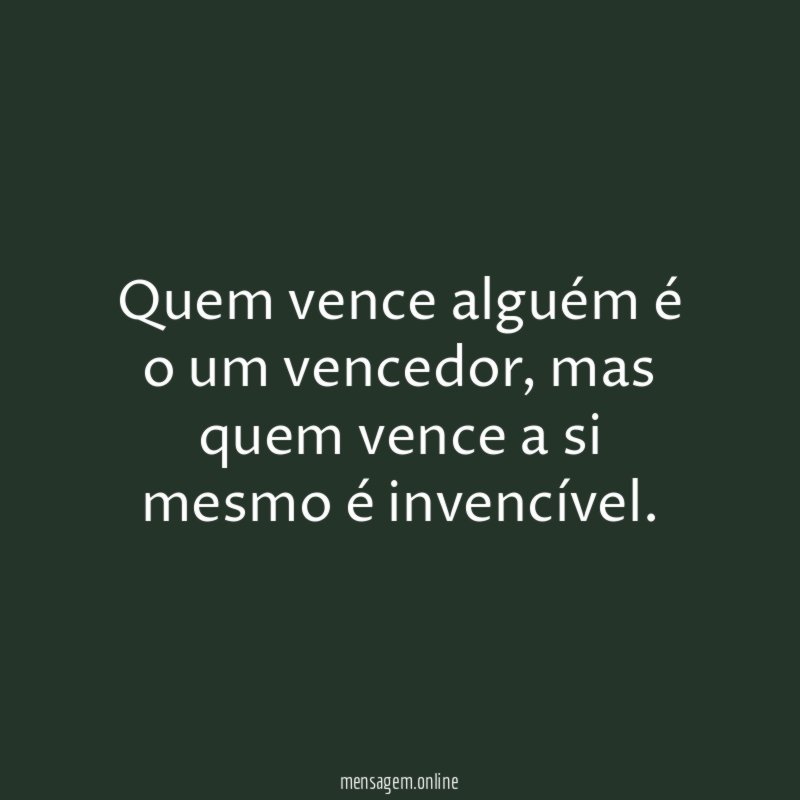 Quem vence alguém é o um vencedor