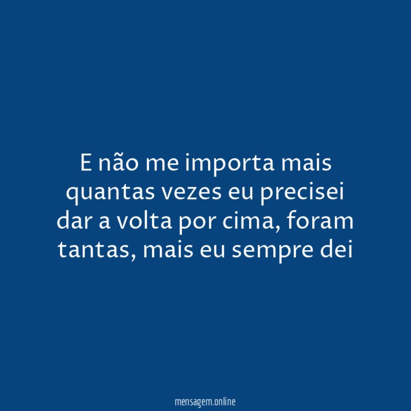 E não me importa mais quantas vezes eu