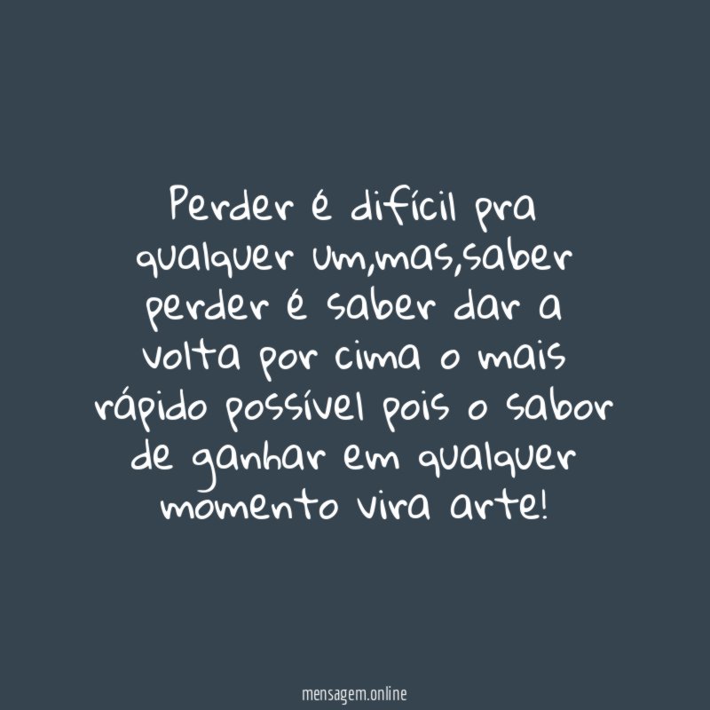 perder é difícil pra qualquer um