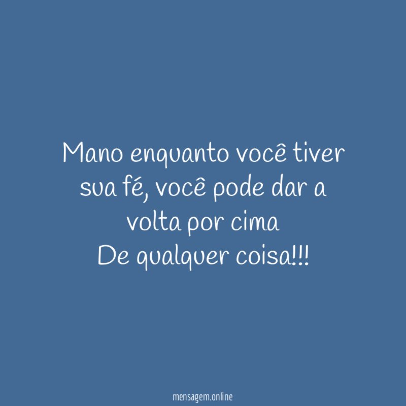 Mano enquanto você tiver sua fé