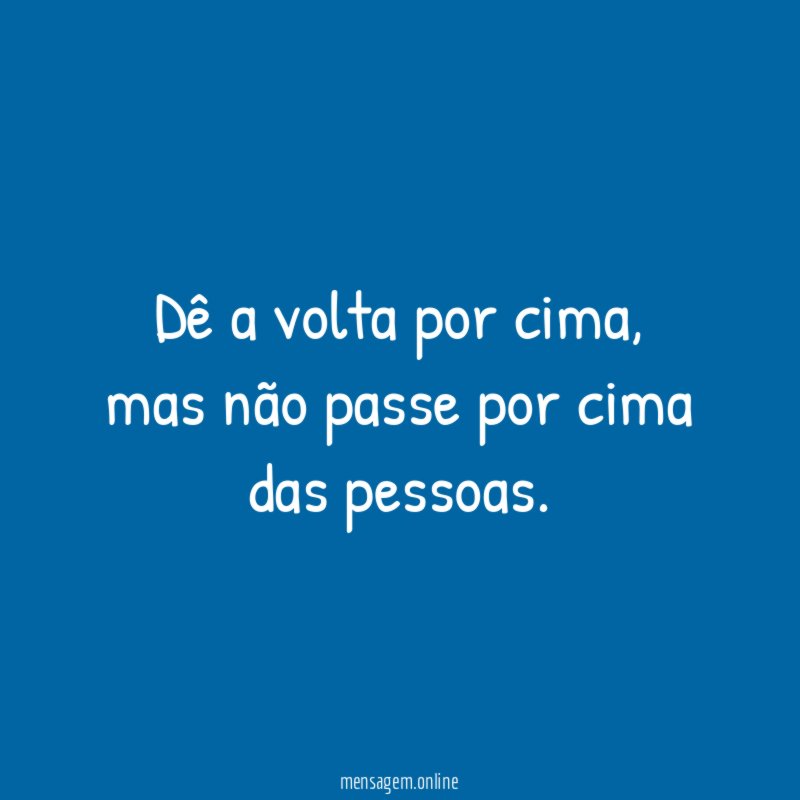 Dê a volta por cima