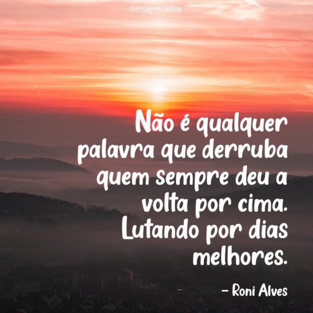 Não é qualquer palavra que derruba quem sempre