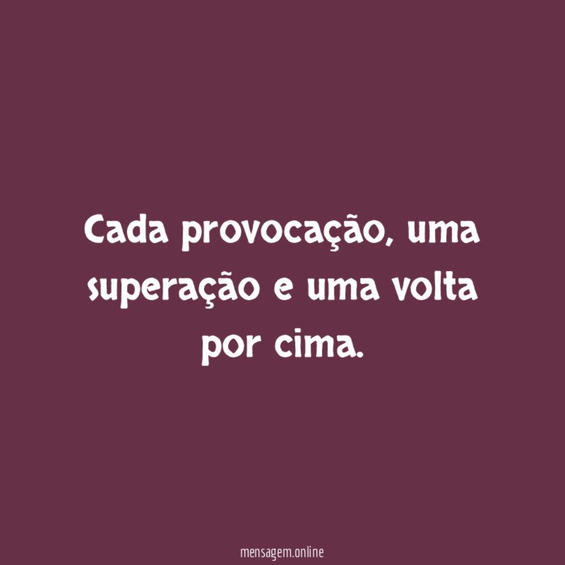 Cada provocação