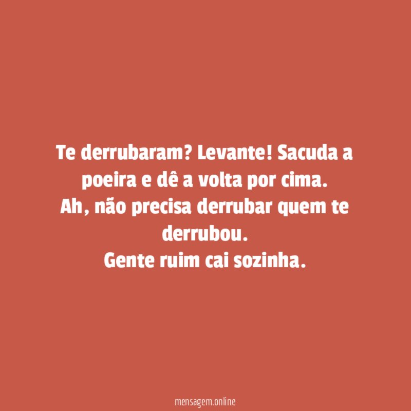 Te derrubaram