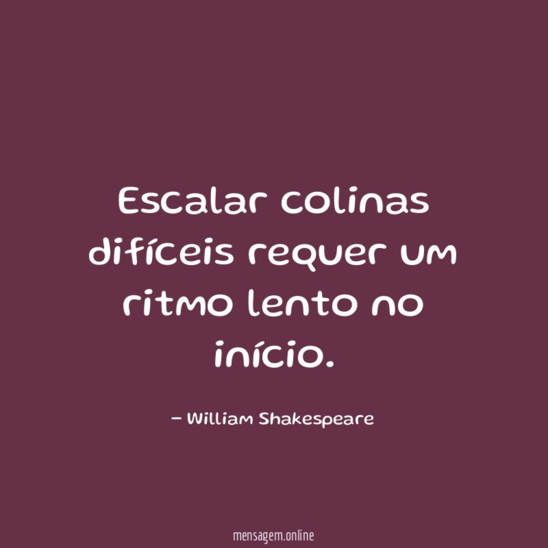 Escalar colinas difíceis requer um ritmo lento no início