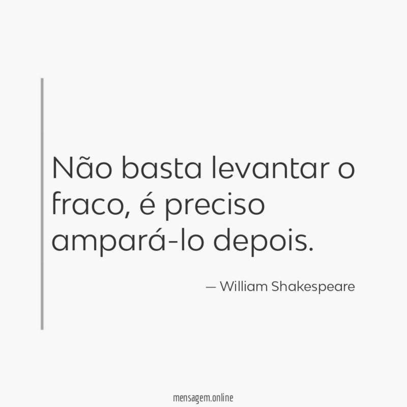 Não basta levantar o fraco