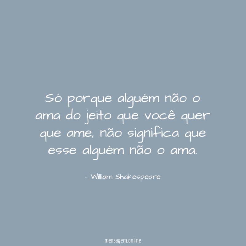 Só porque alguém não o ama do jeito