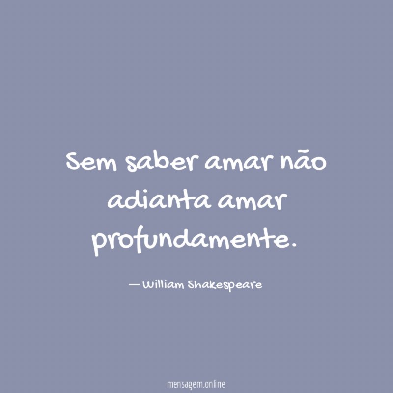 Sem saber amar não adianta amar profundamente
