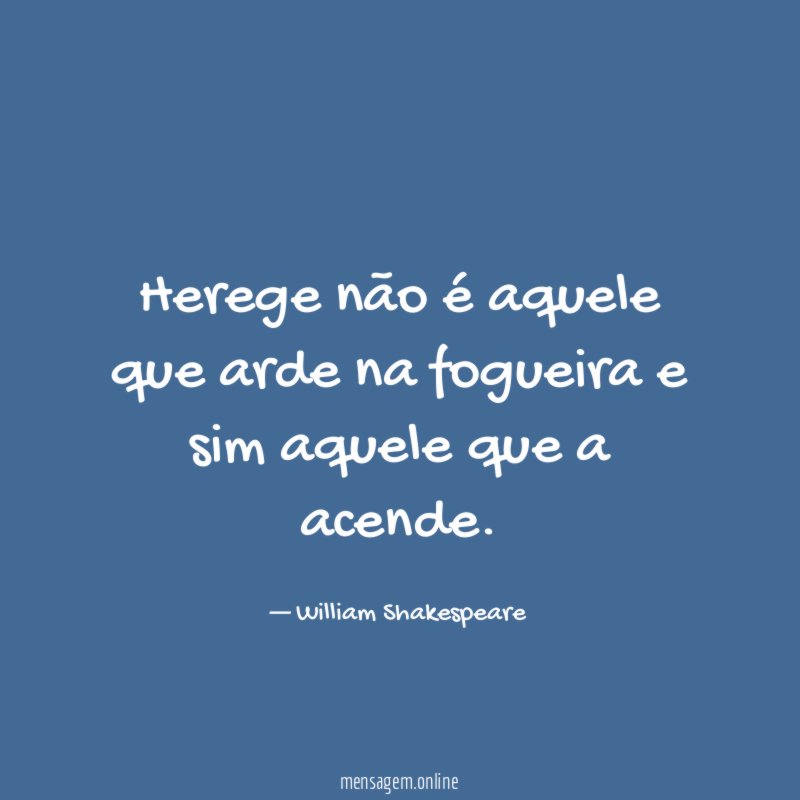 Herege não é aquele que arde na fogueira