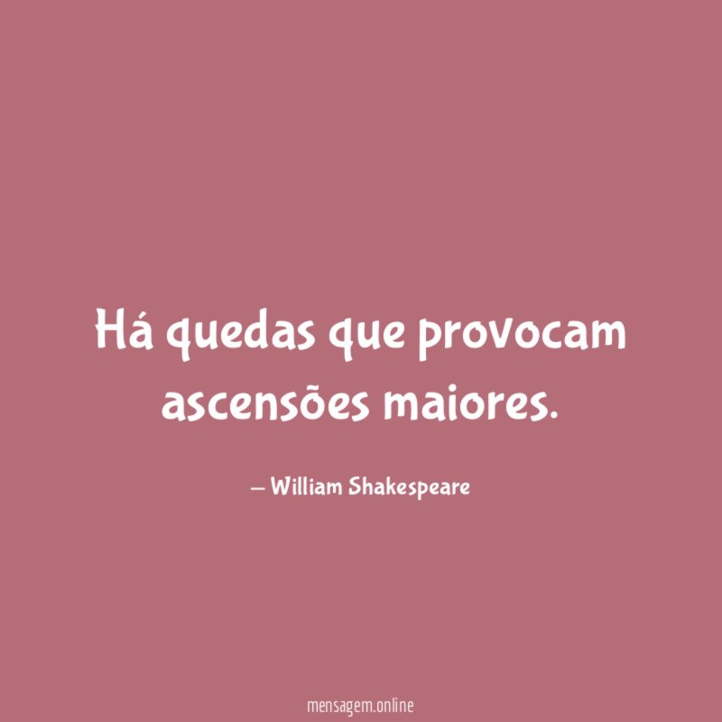 Há quedas que provocam ascensões maiores