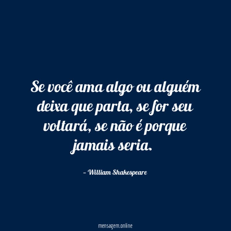 Se você ama algo ou alguém deixa que parta