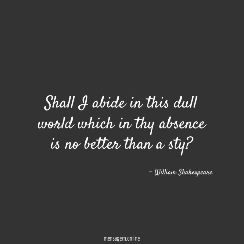 Shall I abide in this dull world which