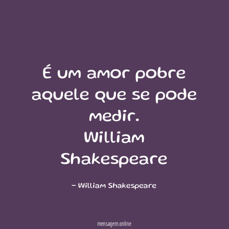 É um amor pobre aquele que se pode medir