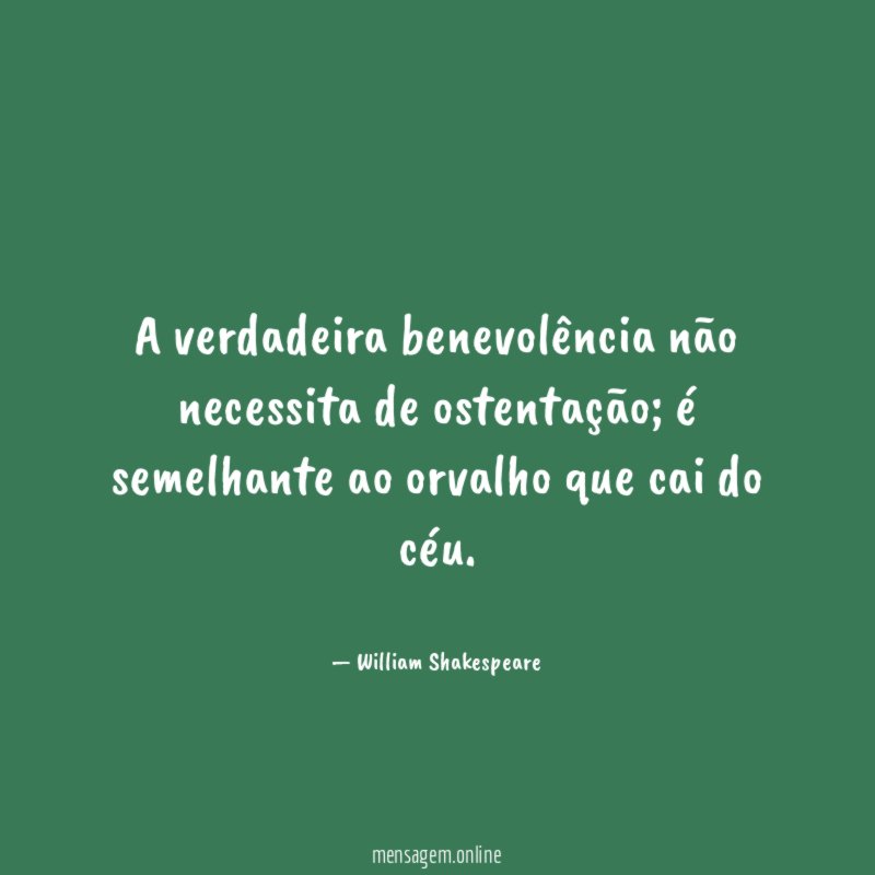 A verdadeira benevolência não necessita de ostentação