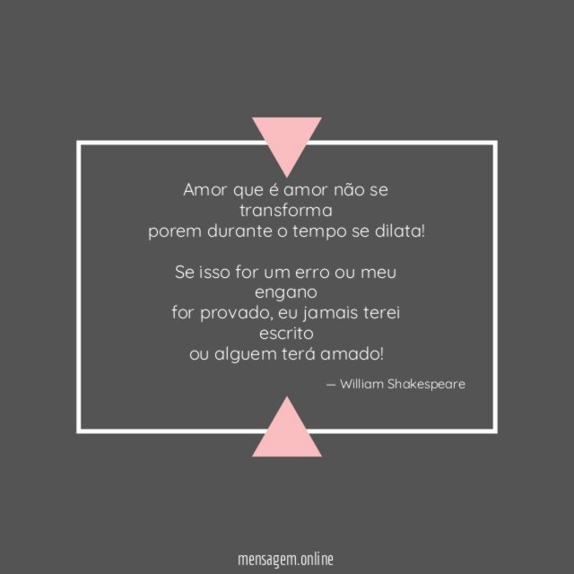 Amor que é amor não se transforma porem durante