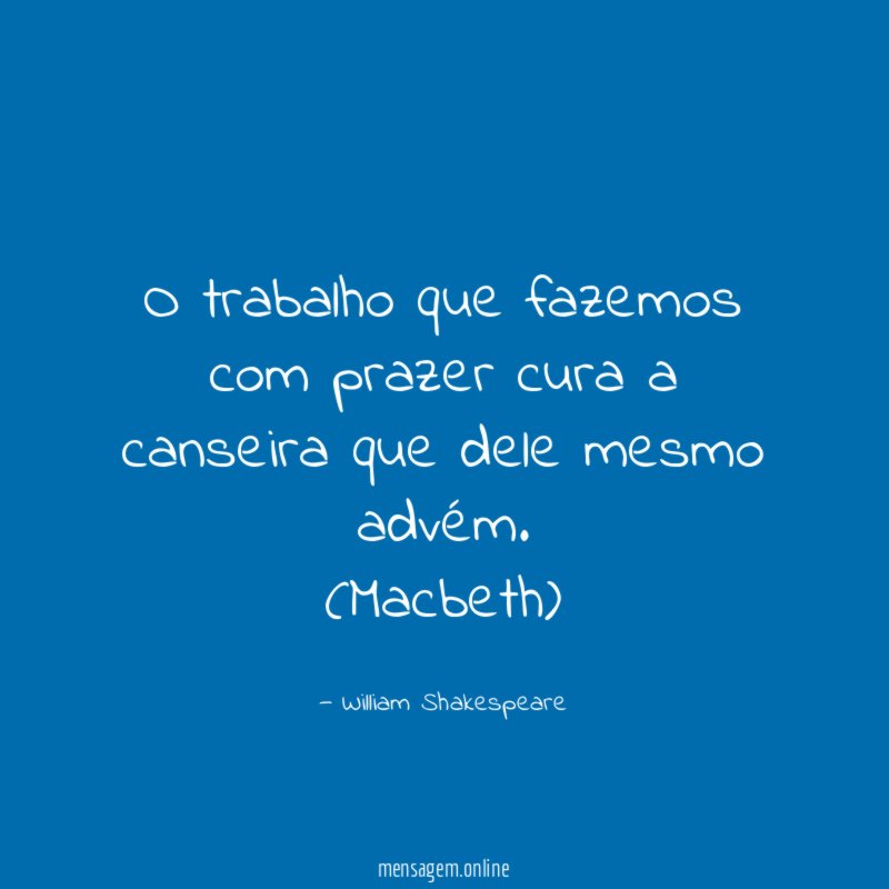 O trabalho que fazemos com prazer cura a