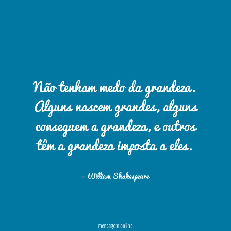 Não tenham medo da grandeza