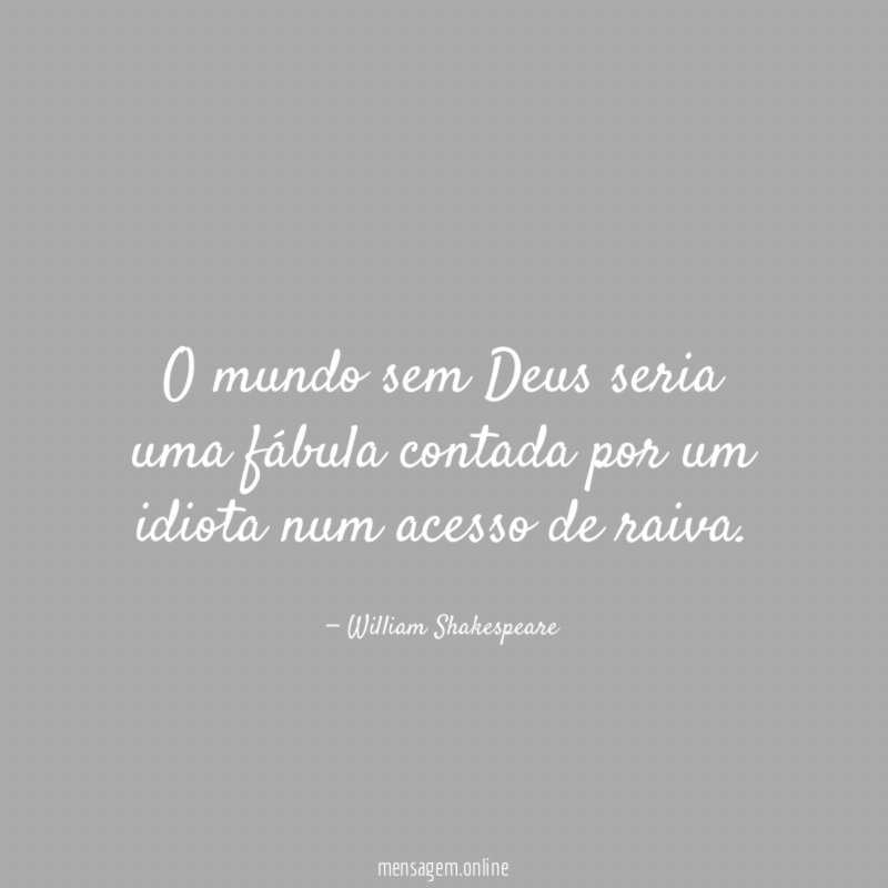 O mundo sem Deus seria uma fábula contada