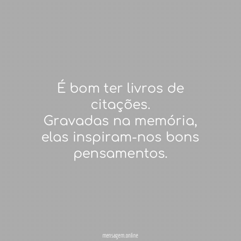 É bom ter livros de citações