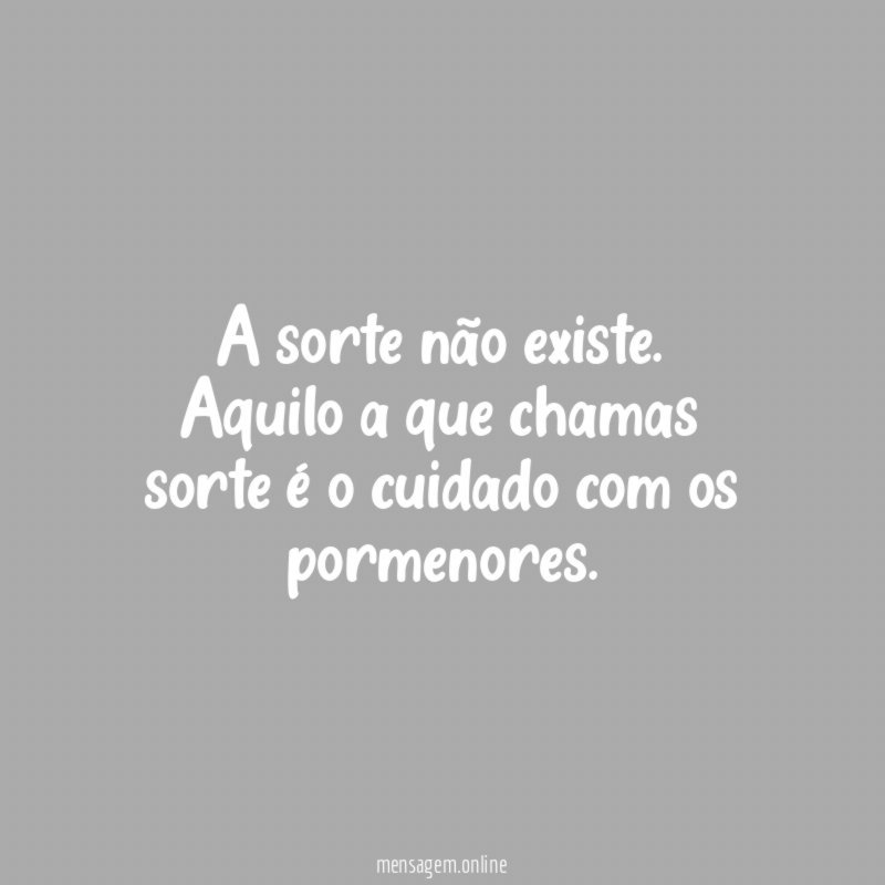 A sorte não existe