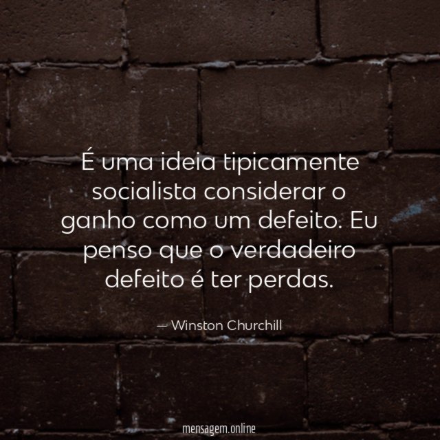 É uma ideia tipicamente socialista considerar o ganho como um defeito